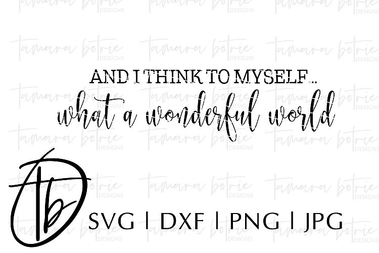And I Think To Myself What a Wonderful World SVG