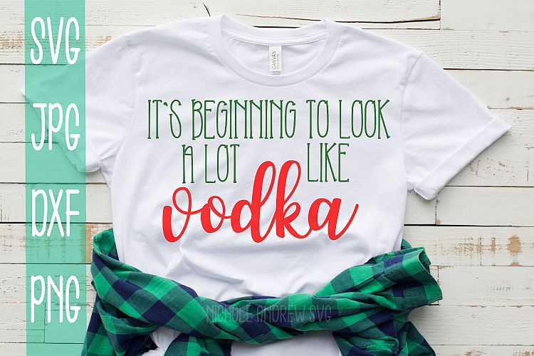 its beginning to look a lot like vodka, svg, Christmas svg,