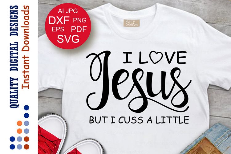 I love Jesus but I cuss a little Svg files sayings Religious