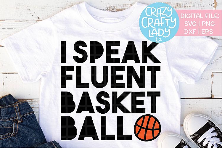I Speak Fluent Basketball SVG DXF EPS PNG Cut File