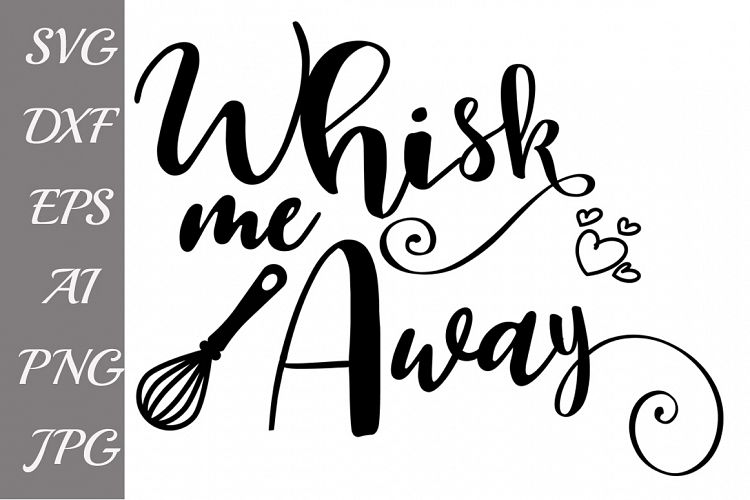 Whisk Me Away SVG
