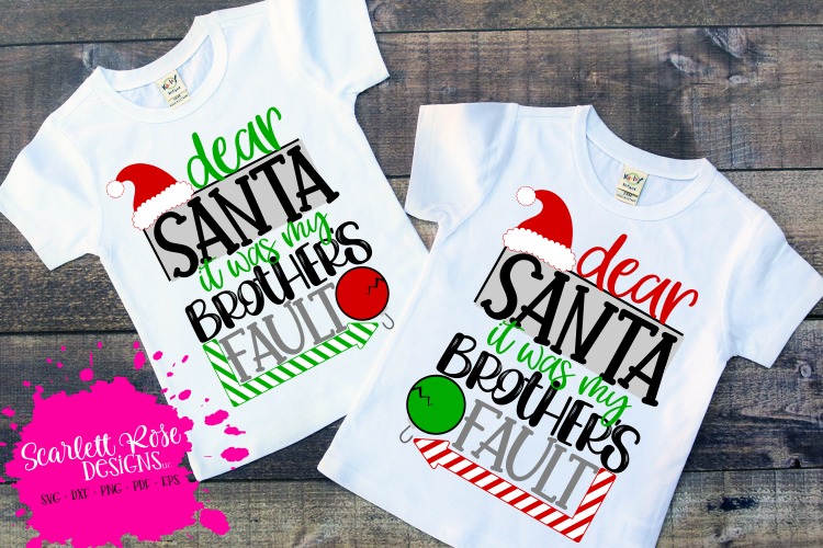 Dear Santa it was my Brothers Fault SVG