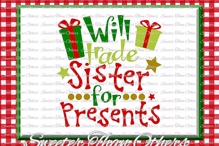 Will trade Sister for Presents Svg, Christmas svg, Santa