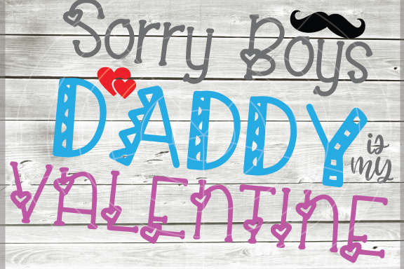 Sorry Boys Svg - Daddy is my valentine svg - Baby Shower SVG