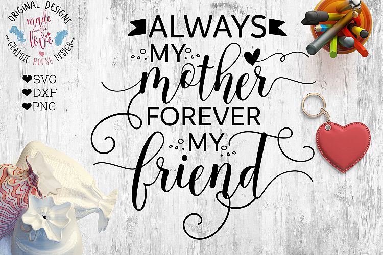 Always My Mother Forever My Friend Cut File 29114 Svgs Design Bundles