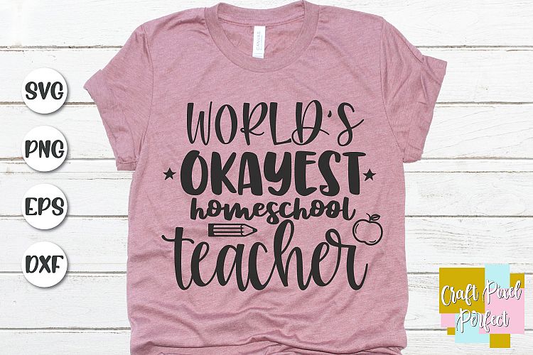 Download Homeschool Svg, World's Okayest Homeschool Teacher Svg