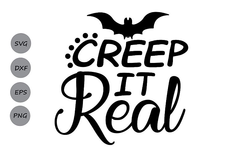 Creep It Real SVG, Halloween Svg, Bat svg, Trick or Treat.