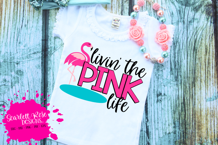 Livin the Pink Life SVG