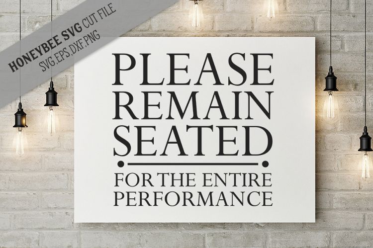 Please Remain Seated SVG Cut File
