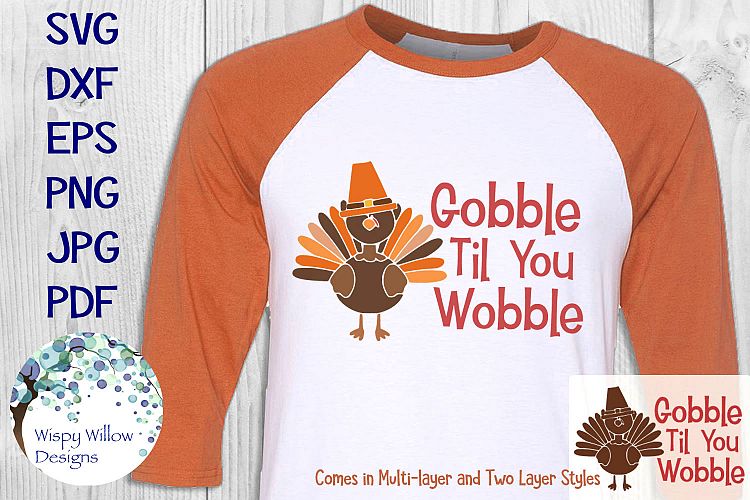 Gobble Til You Wobble| Turkey Thanksgiving Shirt