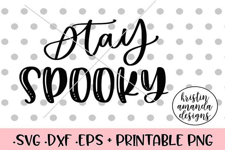 Stay Spooky Hand Lettered Halloween Fall SVG DXF SVG