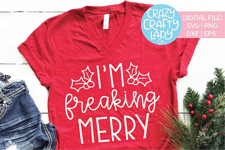 Im Freaking Merry SVG DXF EPS PNG Cut File