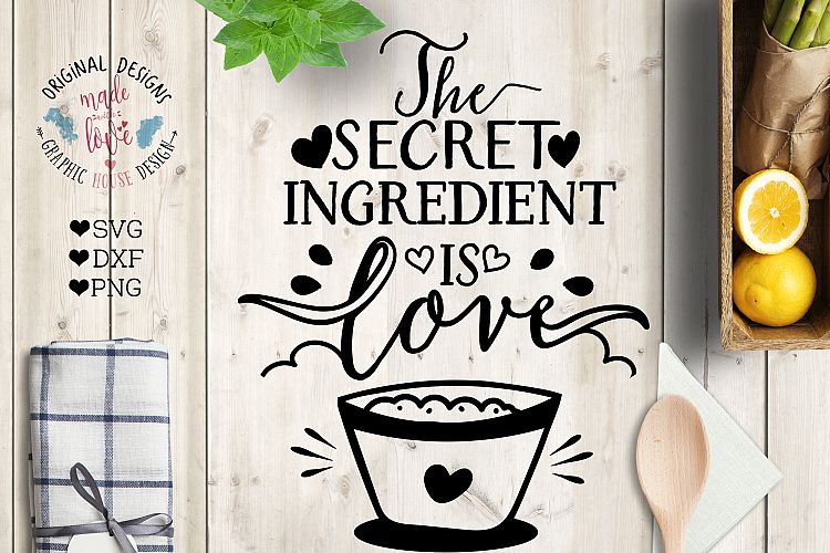 The Secret Ingredient is Love Cut File and Printable (SVG, DXF, PNG)