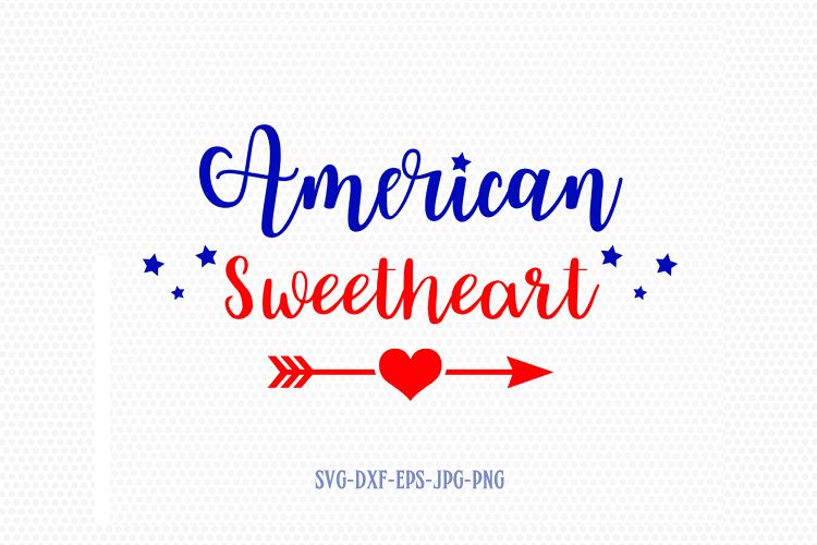 Download American sweetheart svg, Fourth of July SVG, 4th of July ...