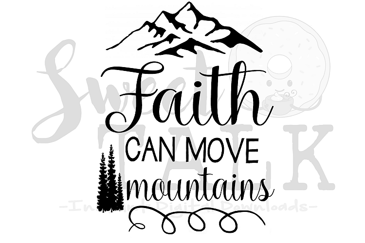 Faith can move mountains-Instant digital download