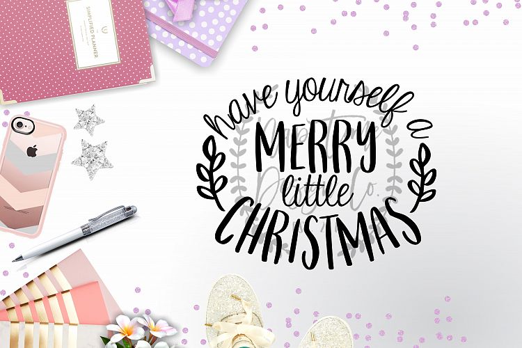 Have Yourself a Merry Little Christmas SVG