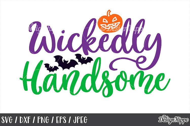Wickedly handsome, SVG, Halloween, Jack o lantern, Pumpkin