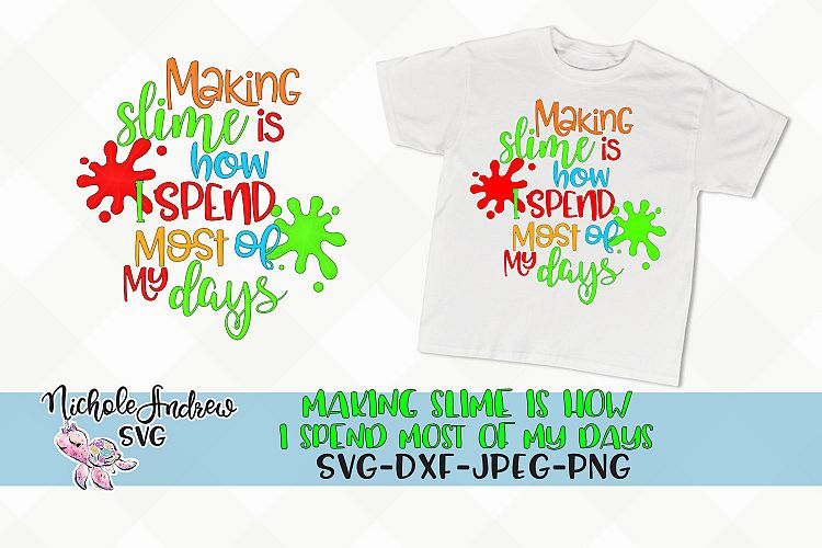 Making slime is how I spend most of my days, Slime svg, svg, jpeg, png, dxf