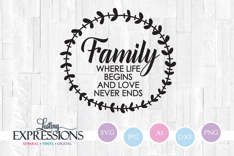Family where life begins and love never ends SVG Craft ...