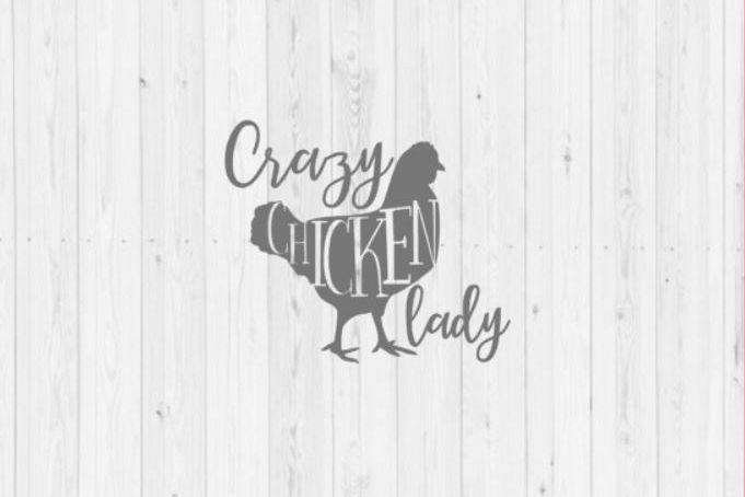 Crazy chicken lady, farmhouse, chicken, SVG, commercial art license, digital download, instant download, Silhouette svg, PNG, DXF, cut file