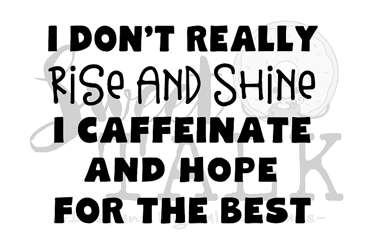 I dont really rise and shine-svg,dxf,png,jpg, Instant Digital Download