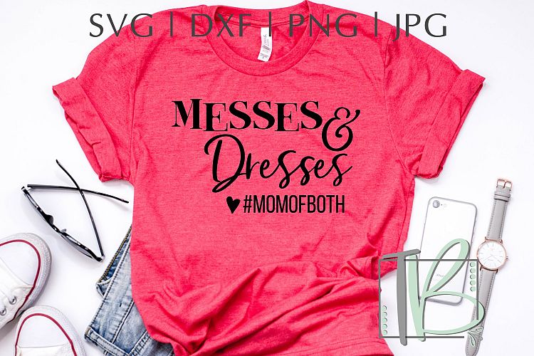 Messes and Dresses Mom Of Both SVG