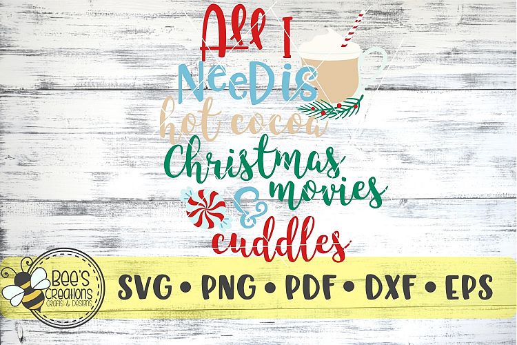 All I Need is Hot Cocoa Christmas Movies & Cuddles SVG