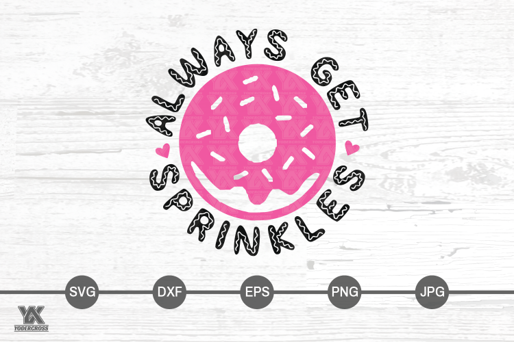 Always Get Sprinkles SVG