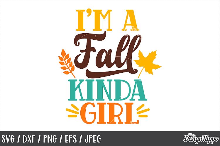 Fall, SVG, Autumn, Im a Fall Kinda Girl, Funny, Sayings PNG