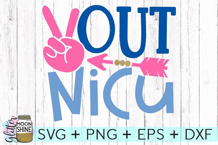 Peace Out NICU SVG DXF PNG EPS Cutting Files
