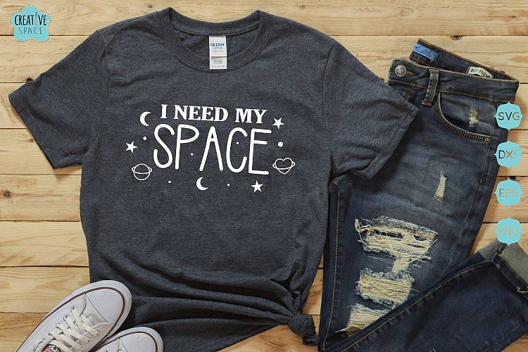 I Need My Space Svg,