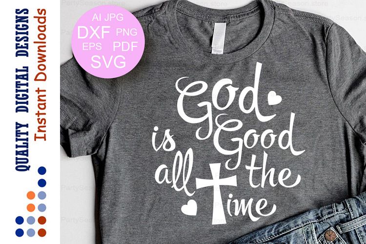 Bible Verse svg God is good all the time SVG files Religious