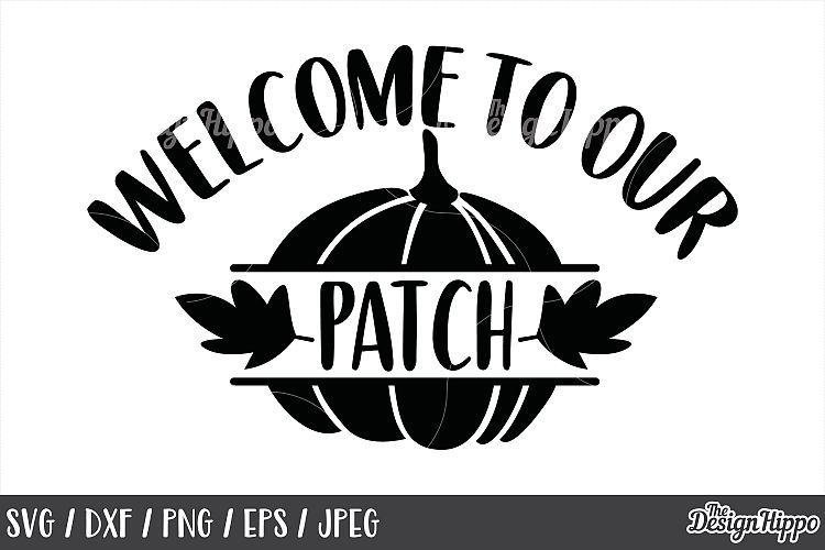 Fall, Welcome to our patch SVG, Autumn, Pumpkin Patch, SVG