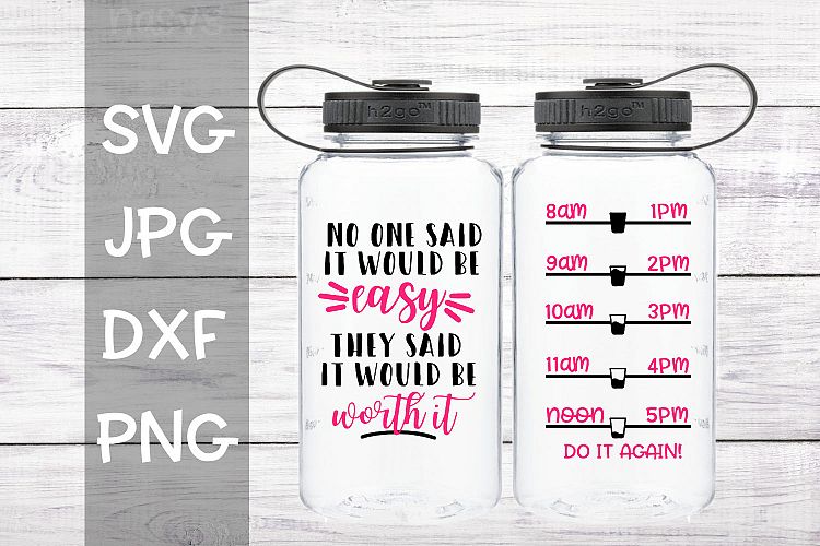 No one ever said it would be easy, water bottle, svg
