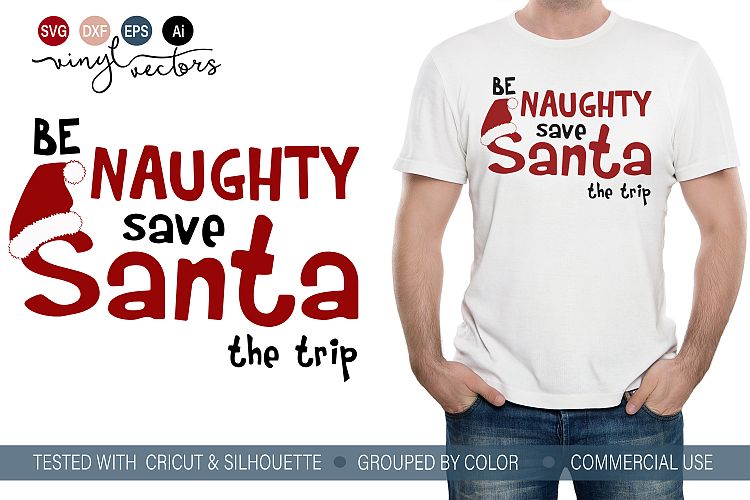 Be naughty save Santa the trip DXF SVG Cut File