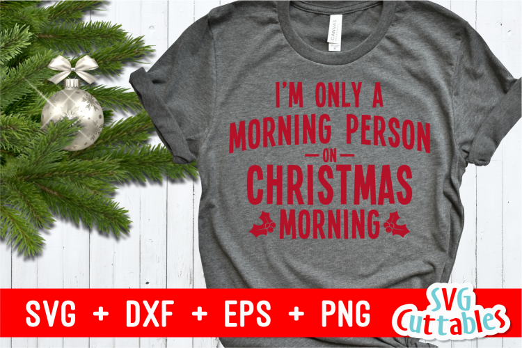 Im Only a Morning Person | Christmas Cut File