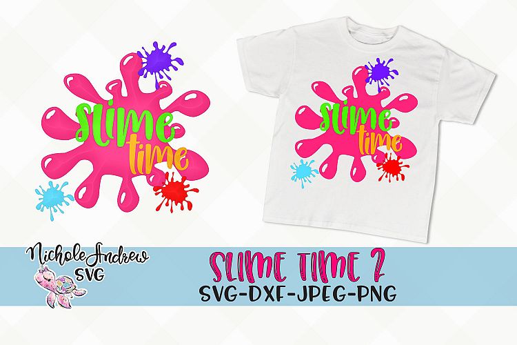 Slime Time SVG, svg, dxf, jpeg, png, Slime svg