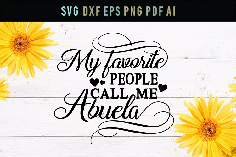 Download My favorite people call me abuela, grandma svg, dxf, eps ...