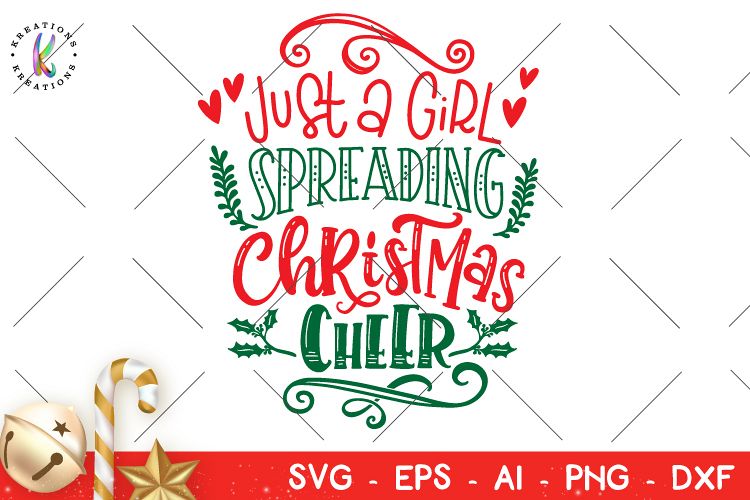 Download Christmas svg Just a girl spreading Christmas Cheer svg ...