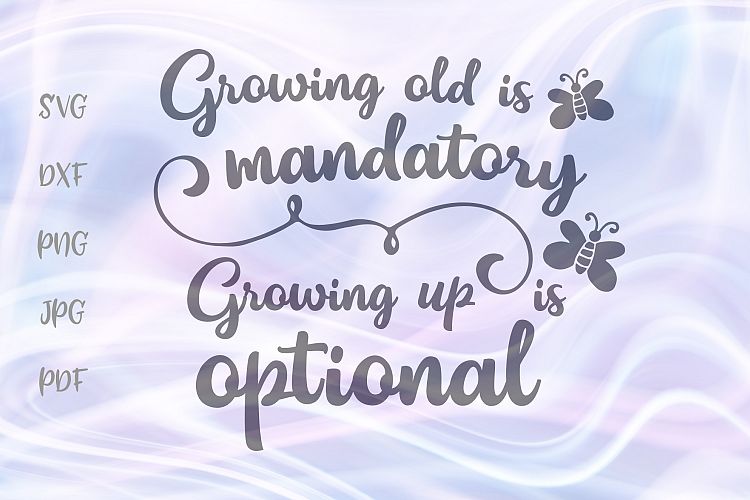 growing-up-is-mandatory-growing-old-is-optional-funny-sign