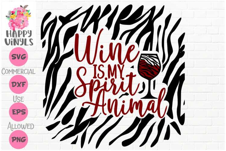 Wine SVG Cute SVG Wine Is My Spirit Animal SVG