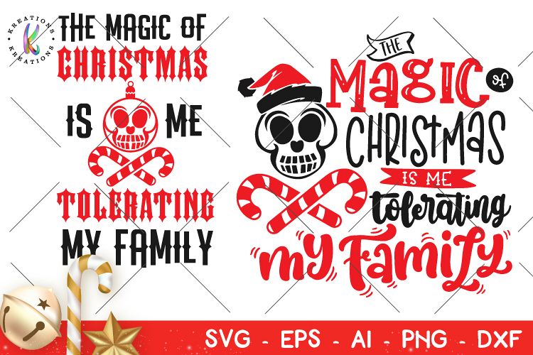 The magic of Christmas is me tolerating my Family svg