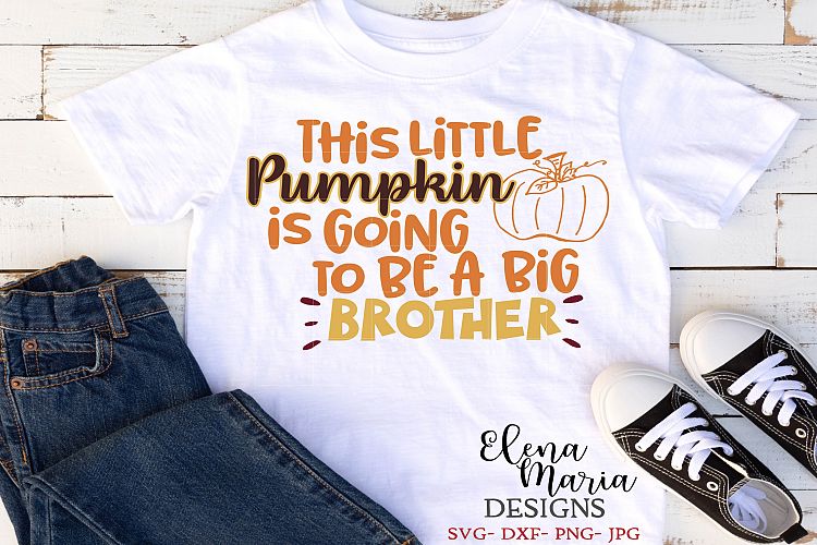 This Little Pumpkin Is Going To Be A Big Brother SVG
