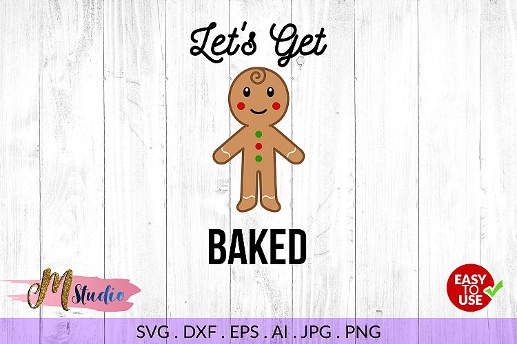 Lets Get Baked svg, for Silhouette Cameo or Cricut.