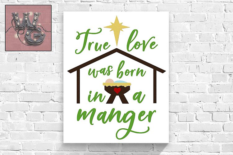 True Love Was Born In a Manger SVG DXF PNG JPG Comm