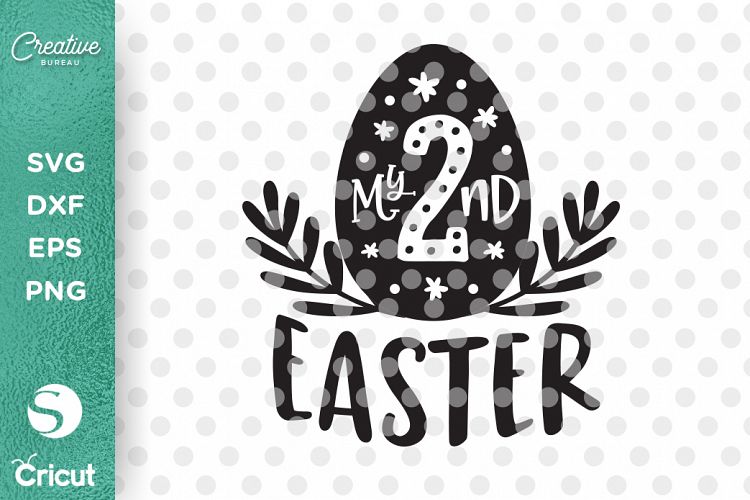 My Second Easter SVG, Easter SVG Cut File, Happy Easter SVG