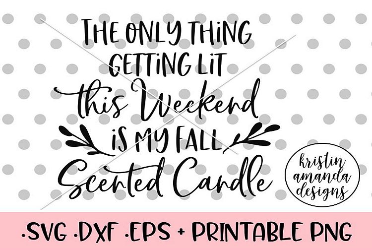 The Only Thing Getting Lit This Weekend is My Fall Scented C