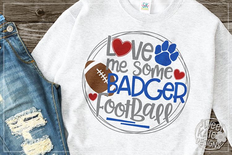 Love Me Some Badger Football SVG DXF EPS PNG JPG