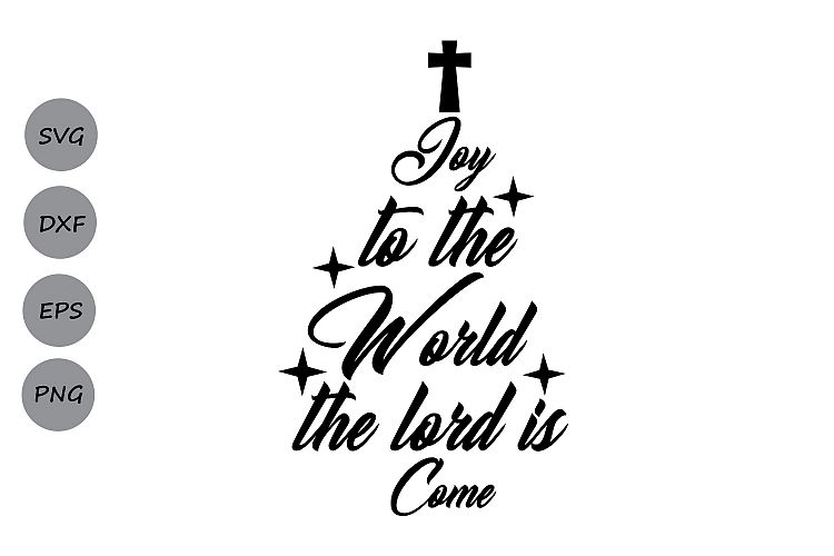 Joy to the World Svg, Christmas svg, Christian svg, Cross svg, Tree, Carol Song, Silhouette Files, Cricut Files, Jesus, svg, dxf, eps, png.