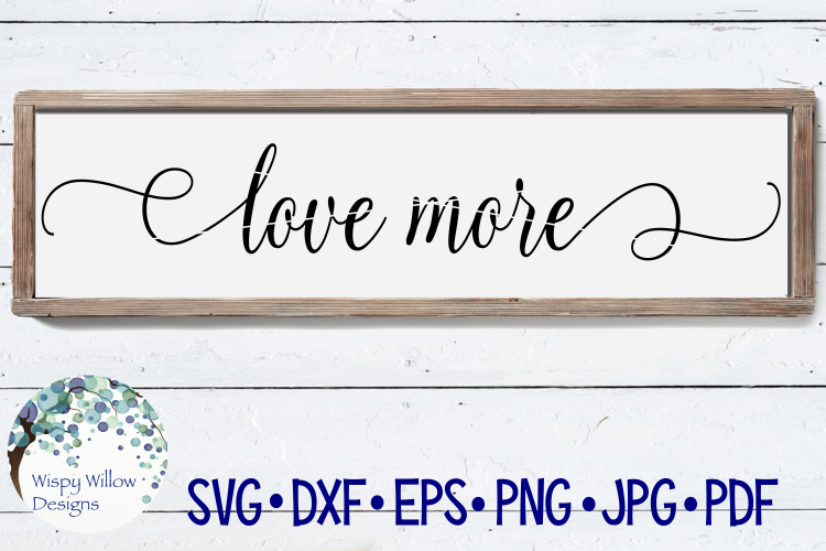 Love More Sign SVG